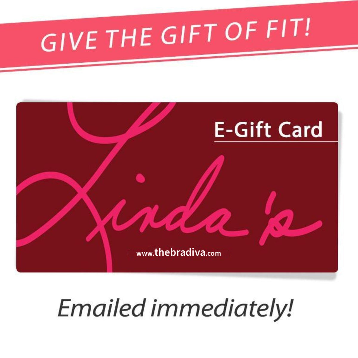 Linda's Bra Salon e-gift card, Give the Gift of Fit, emailed immediately, thebradiva.com